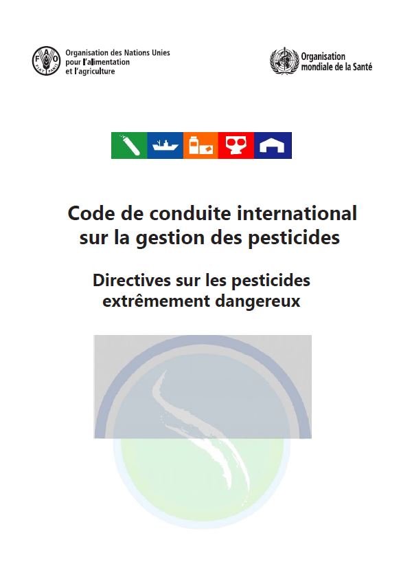 Code de conduite international sur la gestion des pesticides - Directives sur les pesticides extrêmement dangereux